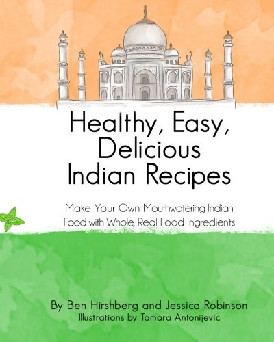 Healthy, Easy, Delicious Indian Recipes