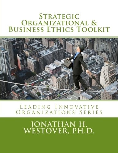 Strategic Organizational and Business Ethics Toolkit