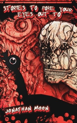 Stories To Poke Your Eyes Out To