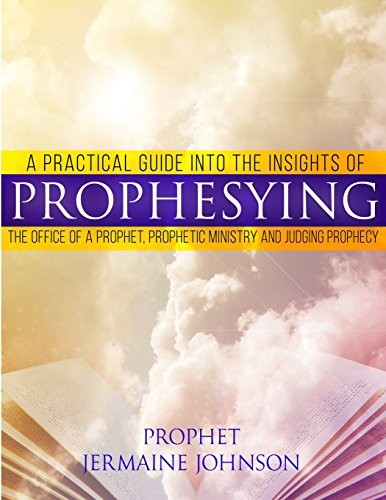 A Practical Guide Into the Insights of Prophesying