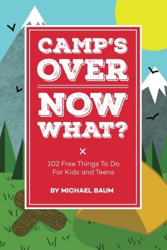 Camp's Over, Now What?