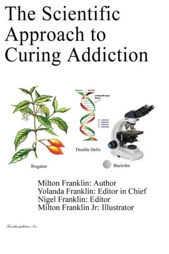 The Scientific Approach to Curing Addiction