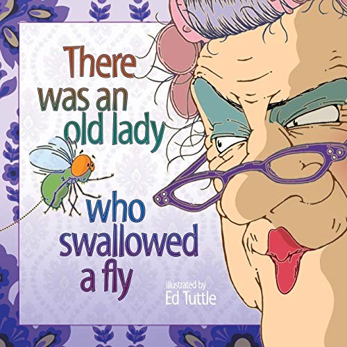 There Was an Old Lady Who Swallowed a Fly