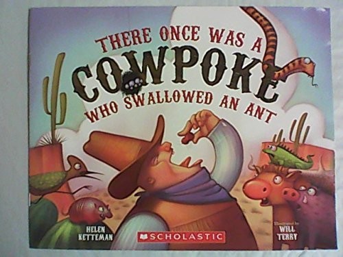 There Once Was a Cowpoke Who Swallowed an Ant by Helen Ketteman
