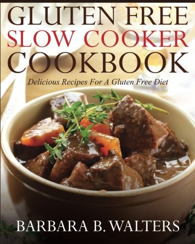 Gluten Free Slow Cooker Cookbook
