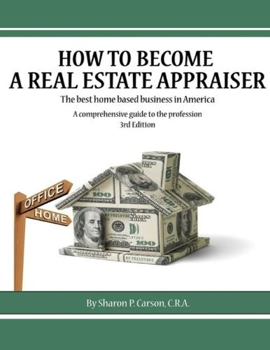 How to become a Real Estate Appraiser - 3rd Edition