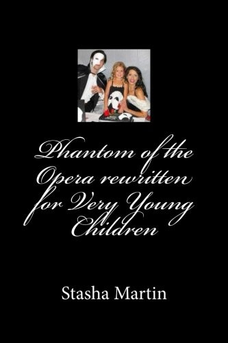 Phantom of the Opera rewritten for Very Young Children