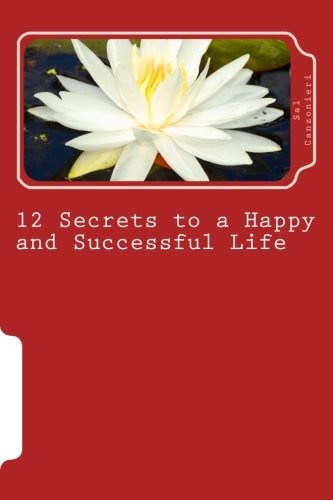12 Secrets to a Happy and Successful Life