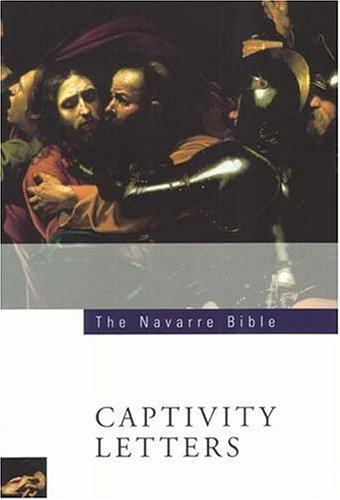 The Navarre Bible: Captivity Letters (The Navarre Bible: New Testament)