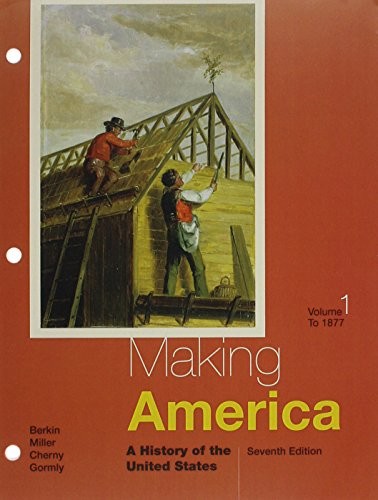 Making America : A History of the United States, Volume I