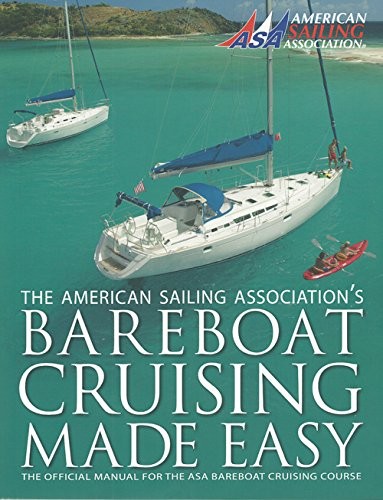 Bareboat Cruising Made Easy 1st edition by American Sailing Association  Mass Market Paperback