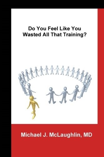 Do You Feel Like You Wasted All That Training?
