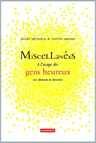 Miscellanées à l'usage des gens heureux