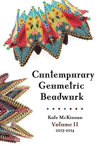 Contemporary Geometric Beadwork, Volume II by Kate McKinnon