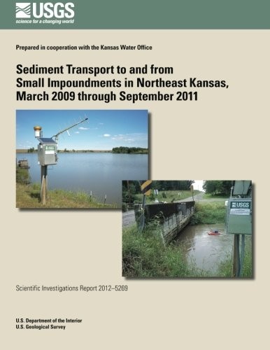 Sediment Transport to and from Small Impoundments in Northeast Kansas, March 2009 through September 2011