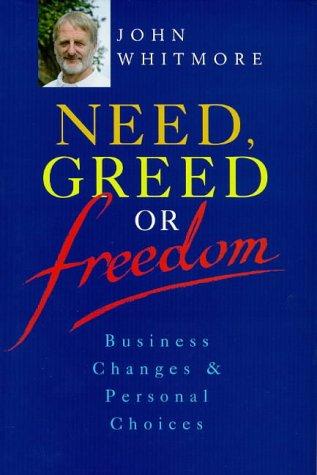 Need, greed, or freedom