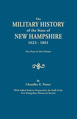 The military history of the State of New Hampshire, 1623-1861