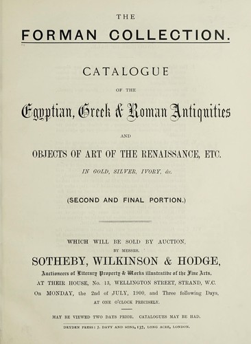 The Forman collection. Catalogue of the Egyptian, Greek & Roman antiquities and objects of art of the Renaissance, etc., in gold, silver, ivory ... (Second and final portion)