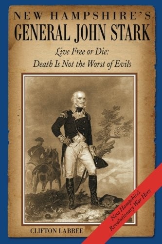 New Hampshire's General John Stark : Live Free or Die