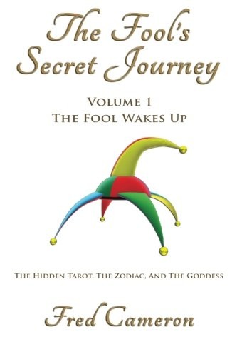 The Fool's Secret Journey Volume 1