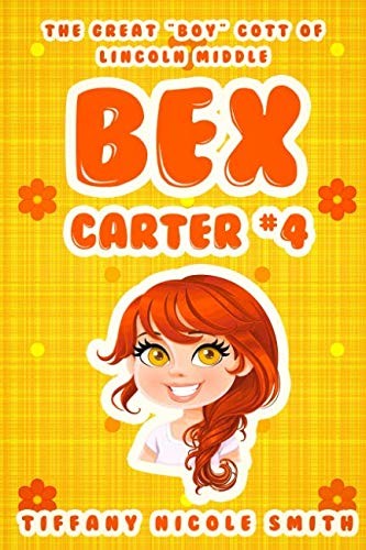 Bex Carter 4 : The Great "BOY"cott of Lincoln Middle