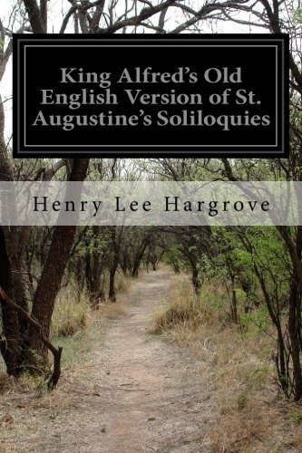 King Alfred's Old English Version of St. Augustine's Soliloquies