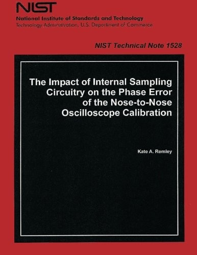 The Impact of Internal Sampling Circuitry on the Phase Error of the Nose to Nose Oscilloscope Calibration