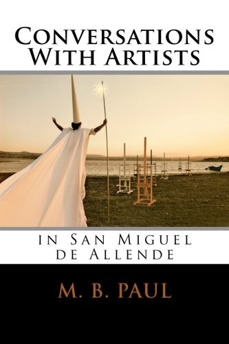Conversations With Artists in San Miguel de Allende