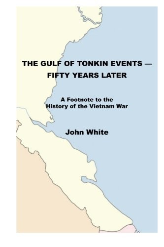 The Gulf of Tonkin Events-Fifty Years Later
