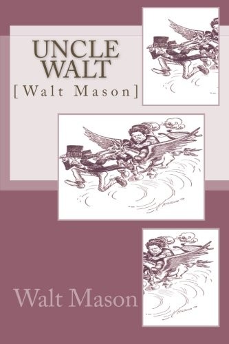 Uncle Walt [Walt Mason]
