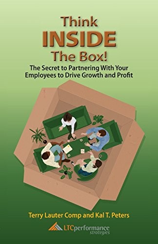 Think Inside the Box! The Secret to Partnering With Your Employees to Drive Growth and Profit