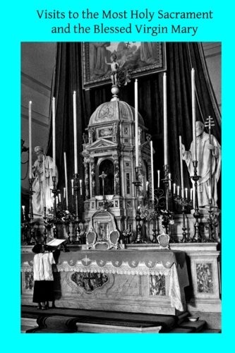 Visits to the Most Holy Sacrament and the Blessed Virgin Mary