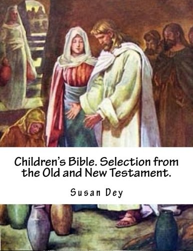 Children's Bible. Selection from the Old and New Testament.