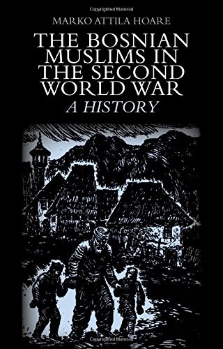 The Bosnian Muslims in the Second World War