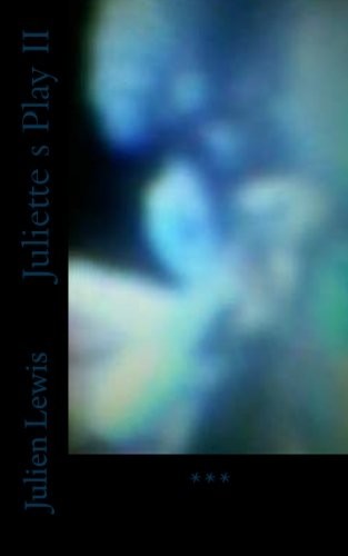 Juliette s Play II