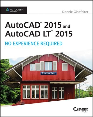 AutoCAD 2015 and AutoCAD LT 2015 : No Experience Required
