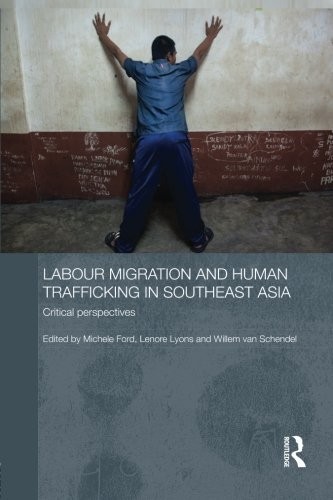 Labour Migration and Human Trafficking in Southeast Asia