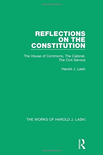 The Works of Harold J. Laski : Reflections on the Constitution