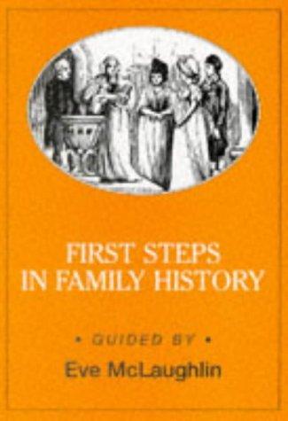 First Steps in Family History (Genealogy)