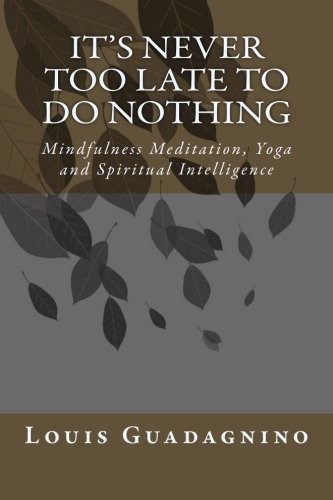 It's Never Too Late To Do Nothing