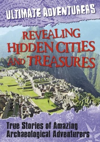 True Stories of Astounding Archaeological Discoveries