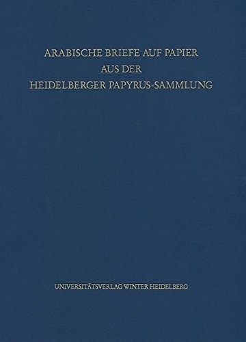 Arabische Briefe auf Papier aus der Heidelberger Papyrus-Sammlung
