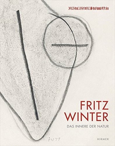 Fritz Winter. Das Innere der Natur