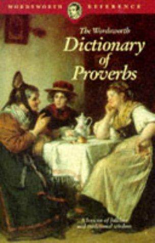 The Wordsworth Dictionary of Proverbs (Wordsworth Collection) (Wordsworth Collection)
