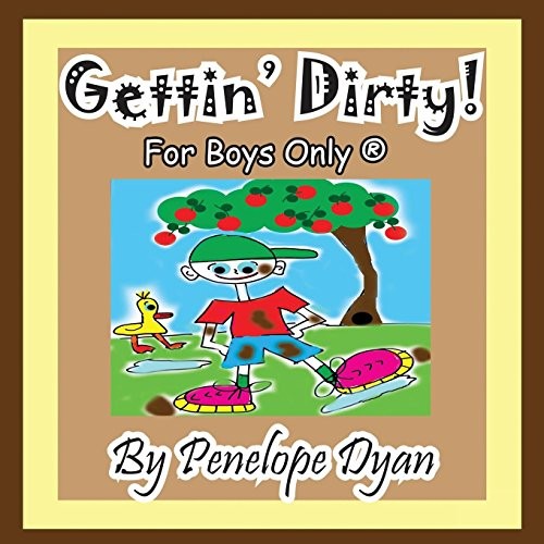Gettin' Dirty! for Boys Only