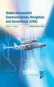 Global Aeronautical Communications, Navigation, and Surveillance  Vol. 1 - Theory