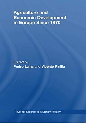 Agriculture and Economic Development in Europe Since 1870