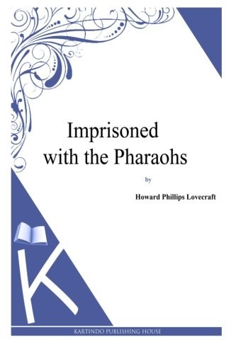 Imprisoned with the Pharaohs