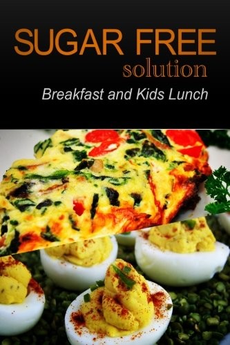 Sugar-Free Solution - Breakfast and Kids Lunch