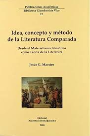 Idea, concepto y metodo de la literatura comparada: desde el materialismo filosofico como teoria de la literatura